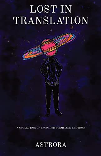 LOST IN TRANSLATION: A COLLECTION OF RECORDED POEMS AND EMOTIONS