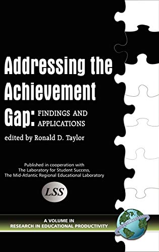 Addressing the Achievement Gap: Findings and Applications (Hc) (Research in Educational Productivity)