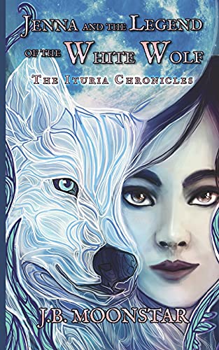 Jenna and the Legend of the White Wolf (Ituria Chronicles)