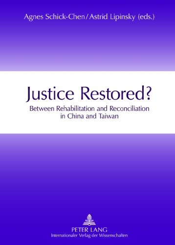 Justice Restored?: Between Rehabilitation and Reconciliation in China and Taiwan