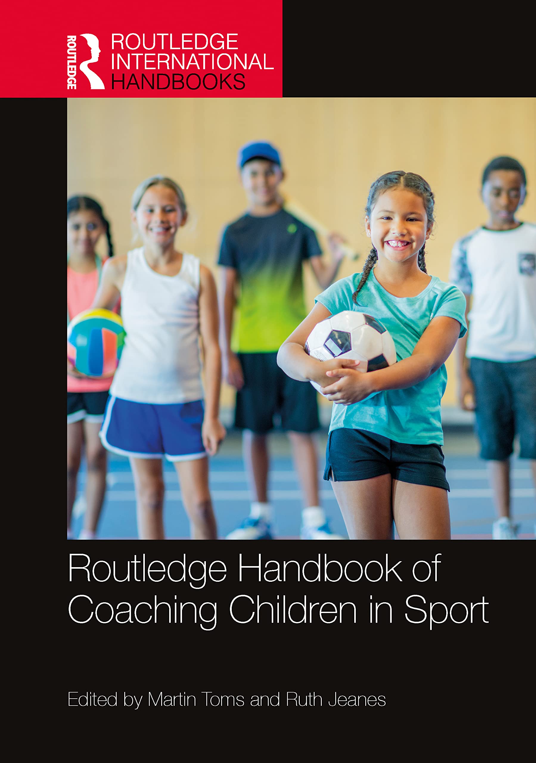 Routledge Handbook of Coaching Children in Sport (Routledge International Handbooks)