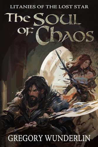 The Soul of Chaos (Litanies of the Lost Star, Band 1)
