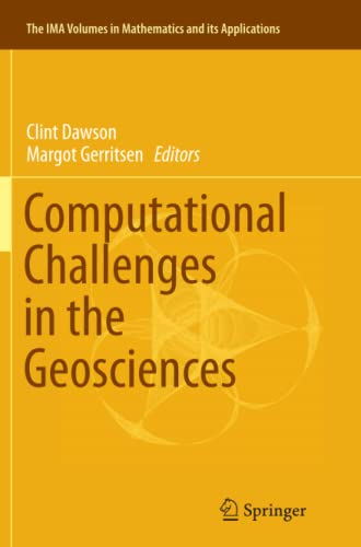 Computational Challenges in the Geosciences (The IMA Volumes in Mathematics and its Applications, Band 156)