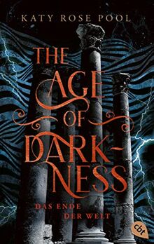 The Age of Darkness - Das Ende der Welt: Das Finale der epischen Fantasy-Trilogie (Die Age-of-Darkness-Reihe, Band 3)