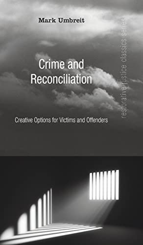 Crime and Reconciliation: Creative Options for Victims and Offenders (Restorative Justice Classics)