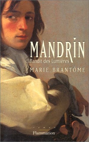 Mandrin, Bandit Des Lumières (romans Historiq)
