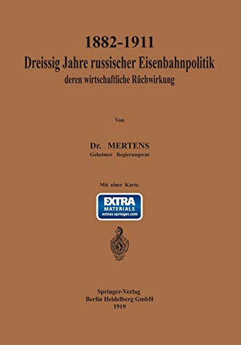 1882–1911 Dreißig Jahre russischer Eisenbahnpolitik und deren wirtschaftliche Rückwirkung