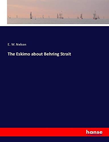 The Eskimo about Behring Strait
