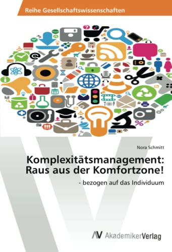 Komplexitätsmanagement: Raus aus der Komfortzone!: - bezogen auf das Individuum