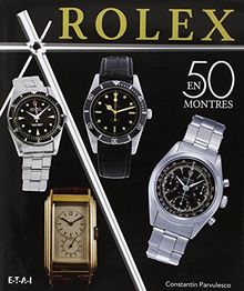 Rolex classiques : une histoire en 50 montres : 1927-1987