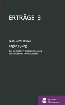 Edgar J. Jung: Zur politischen Biographie eines konservativen Revolutionärs