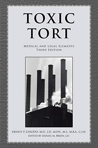 TOXIC TORT: MEDICAL AND LEGAL ELEMENTS Third Edition