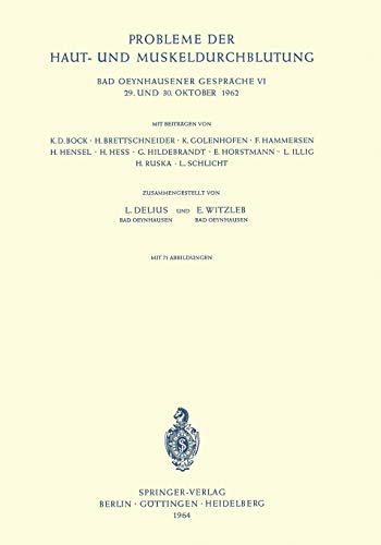 Probleme der Haut- und Muskeldurchblutung: 29. Und 30. Oktober 1962 (Bad Oeynhausener Gespräche, 6, Band 6)
