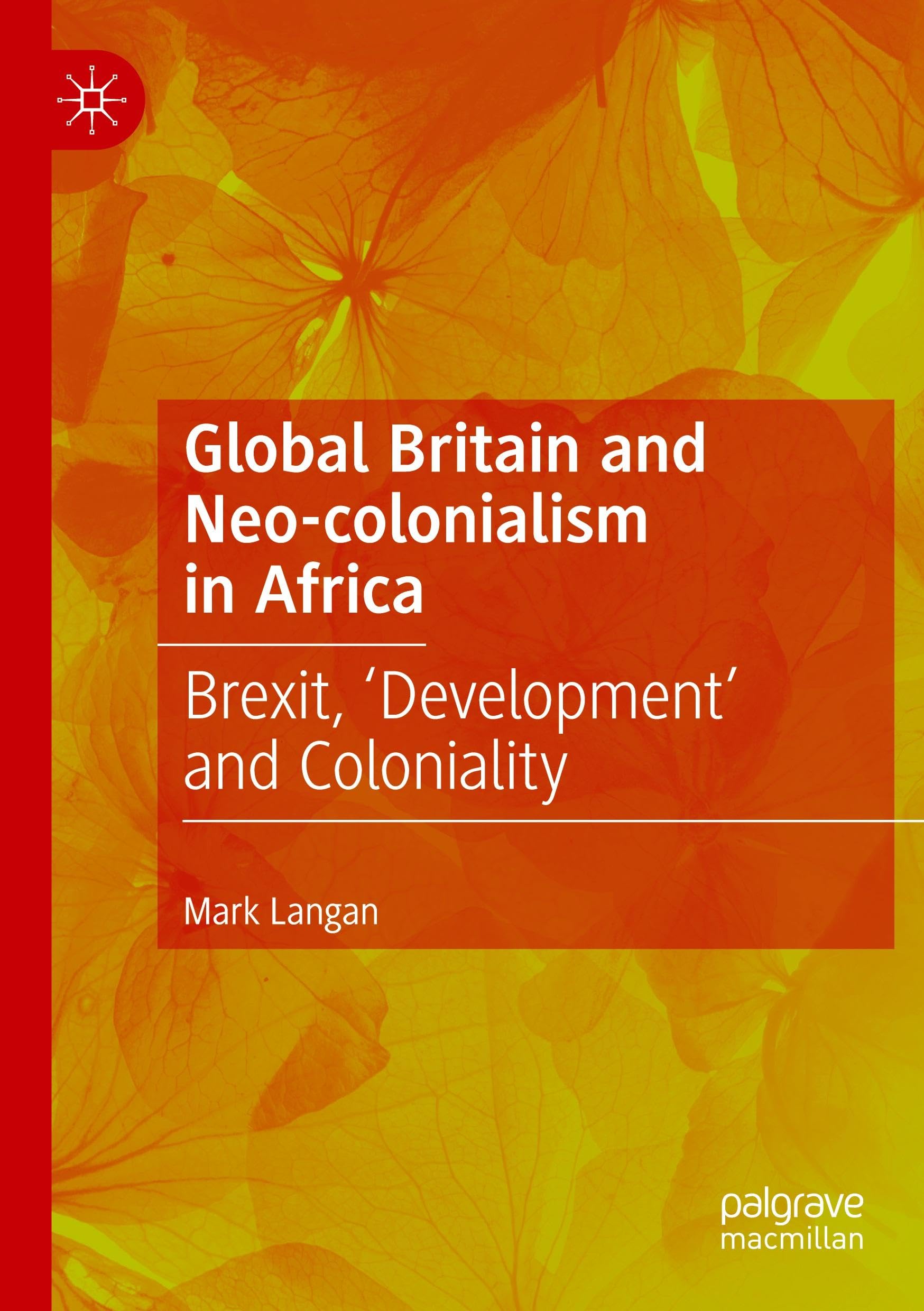 Global Britain and Neo-colonialism in Africa: Brexit, 'Development' and Coloniality