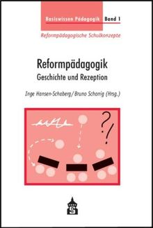 Basiswissen Pädagogik Band 1. Reformpädagogik: Geschichte und Rezeption