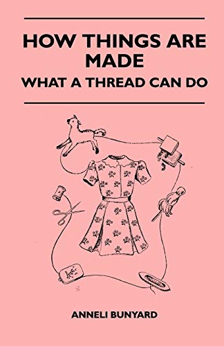 How Things Are Made - What A Thread Can Do