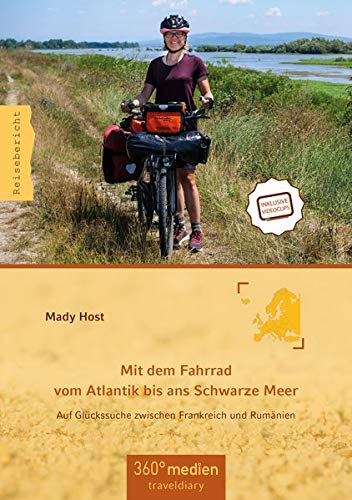 Mit dem Fahrrad vom Atlantik bis ans Schwarze Meer: Auf Glückssuche zwischen Frankreich und Rumänien
