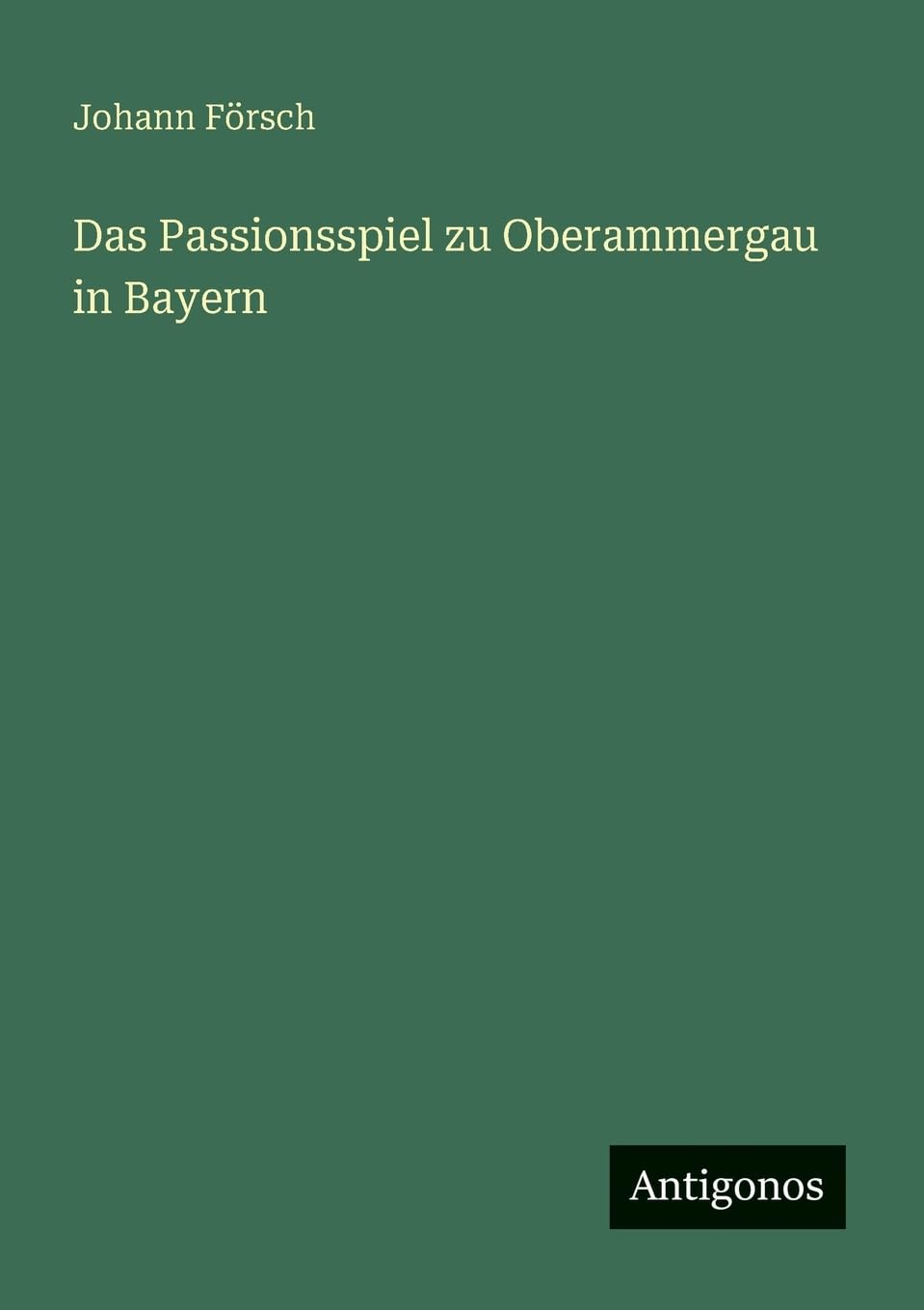 Das Passionsspiel zu Oberammergau in Bayern