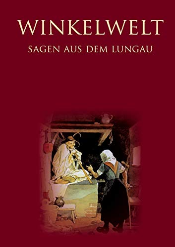 Winkelwelt - Sagen aus dem Lungau -: Exlibris Edition
