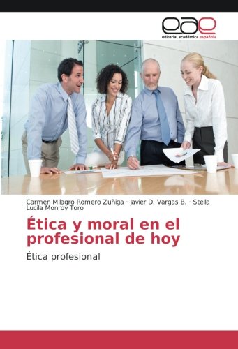 Ética y moral en el profesional de hoy: Ética profesional