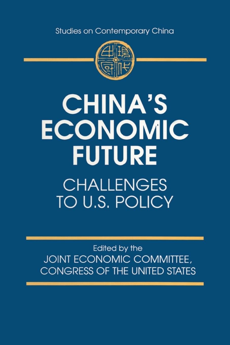 China's Economic Future: Challenges to U.S.Policy (Studies on Contemporary China (M.E. Sharpe Paperback))