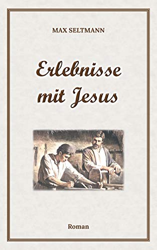 Erlebnisse mit Jesus