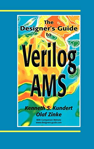 The Designer’s Guide to Verilog-AMS (The Designer's Guide Book Series)