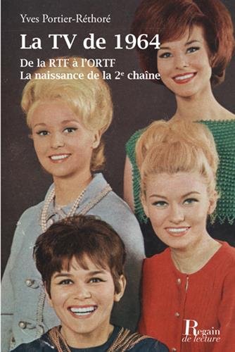 La Tv De 1964, De La Rtf A L'ortf : La Naissance De La 2ème Chaîne