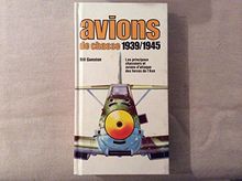 AVIONS DE CHASSE 1939/1945