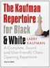 The Kaufman Repertoire for Black and White: A Complete, Sound and User-Friendly Chess Opening Repertoire