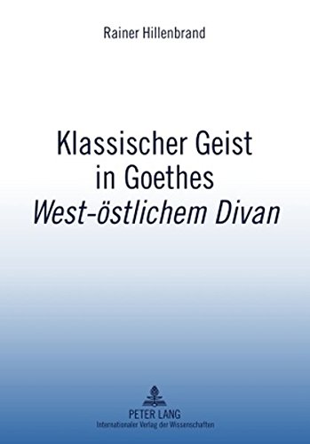Klassischer Geist in Goethes «West-östlichem Divan»