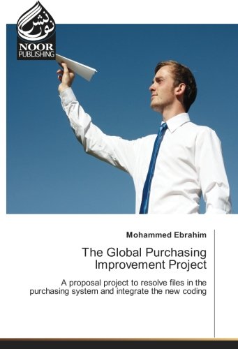 The Global Purchasing Improvement Project: A proposal project to resolve files in the purchasing system and integrate the new coding