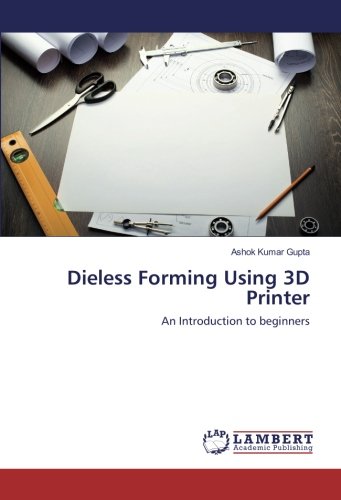 Dieless Forming Using 3D Printer: An Introduction to beginners