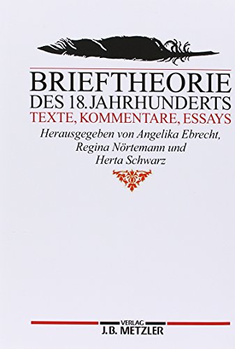 Brieftheorie des 18. Jahrhunderts: Texte, Kommentare, Essays