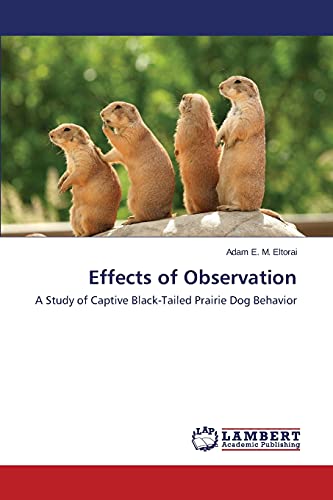 Effects of Observation: A Study of Captive Black-Tailed Prairie Dog Behavior