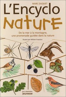 L'encyclo nature : de la mer à la montagne, une promenade guidée dans la nature