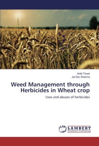 Weed Management through Herbicides in Wheat crop: Uses and abuses of herbicides