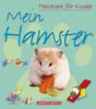 Mein Hamster. ( Ab 5 J.)