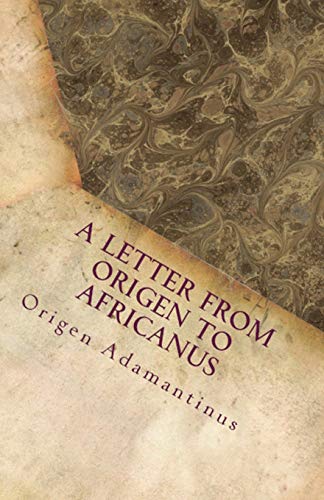 A Letter from Origen to Africanus (Lighthouse Church Fathers, Band 64)