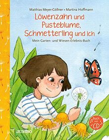 Löwenzahn und Pusteblume, Schmetterling und ich: Mein Garten- und Wiesen-Erlebnis-Buch