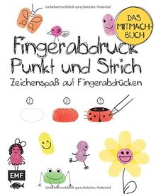 Fingerabdruck, Punkt und Strich - Das Mitmachbuch: Zeichenspaß mit Fingerabdrücken (Ed Emberleys Zeichenkurs)