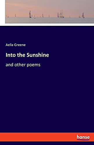 Into the Sunshine: and other poems