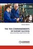 THE TEN COMMANDMENTS OF EXPORT SUCCESS: Government Policy, Export Culture, Jobs