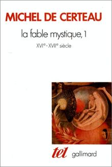 La fable mystique (XVIe-XVIIe siècle). Vol. 1