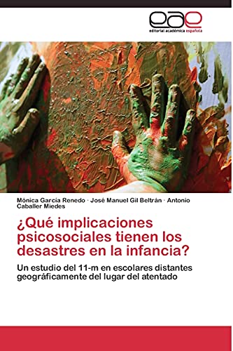 ¿Qué implicaciones psicosociales tienen los desastres en la infancia?: Un estudio del 11-m en escolares distantes geográficamente del lugar del atentado
