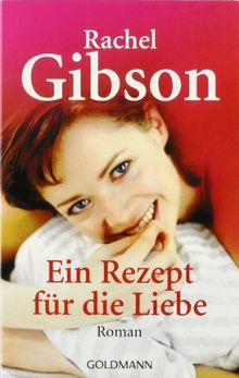 Ein Rezept für die Liebe: Roman