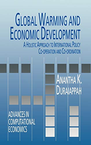 Global Warming and Economic Development: A Holistic Approach to International Policy Co-operation and Co-ordination (Advances in Computational Economics, 2, Band 2)