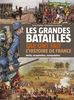 Les grandes batailles qui ont fait l'Histoire de France : Vérité, récupération, manipulation