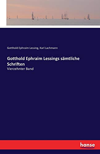 Gotthold Ephraim Lessings sämtliche Schriften: Vierzehnter Band