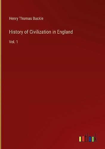 History of Civilization in England: Vol. 1
